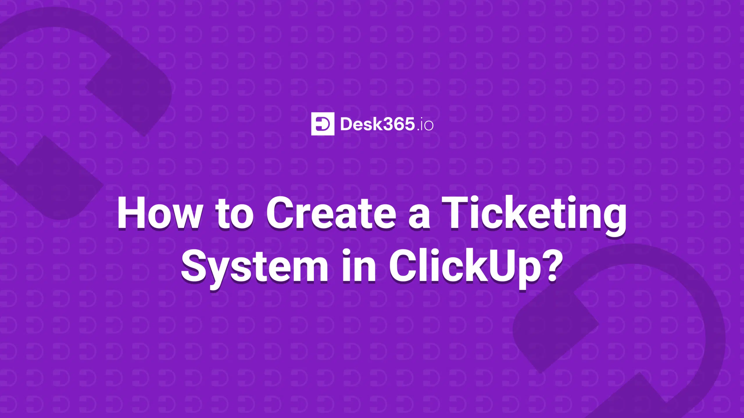 How to Create a Ticketing System in ClickUp