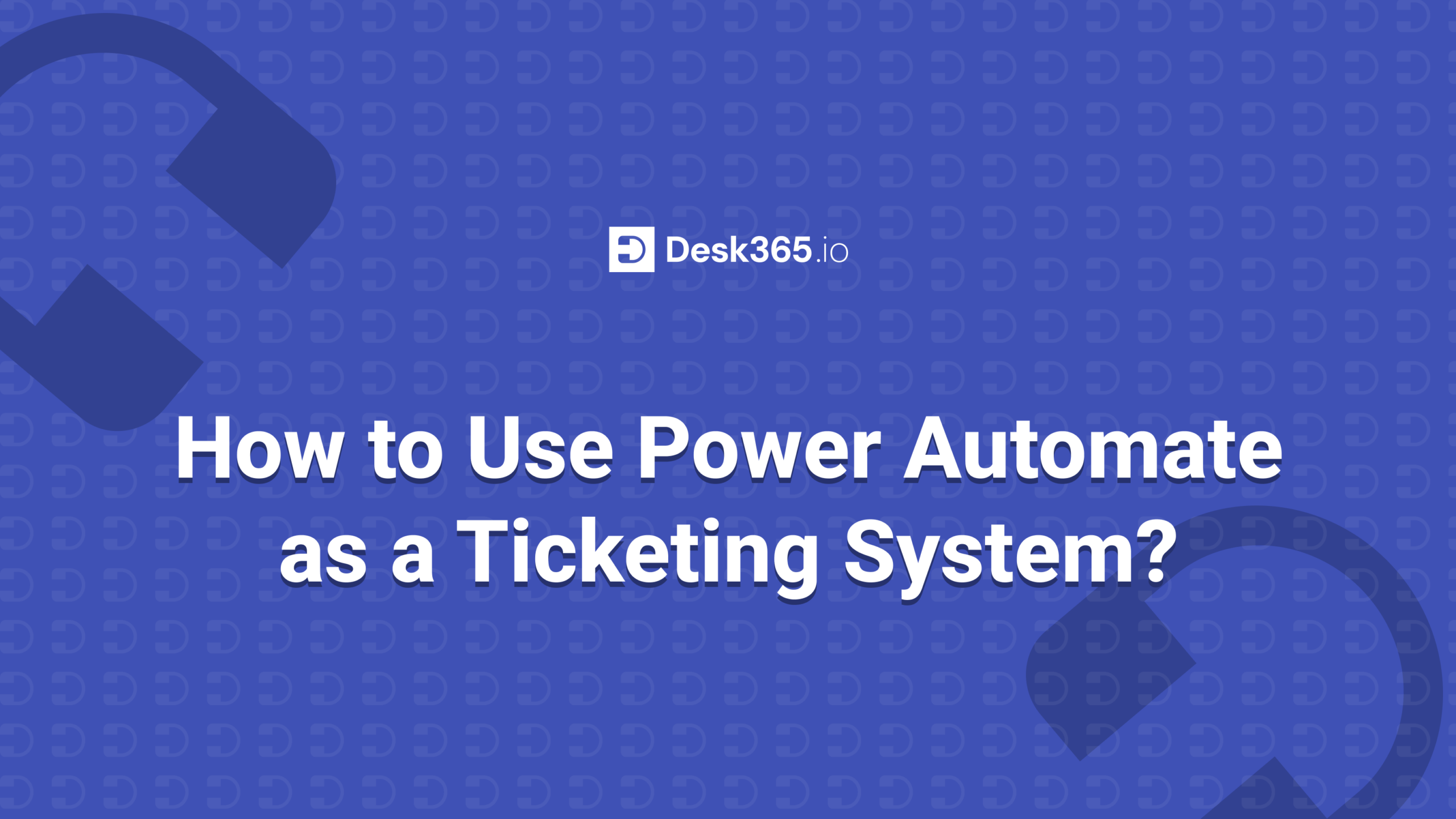 How to Use Power Automate as a Ticketing System