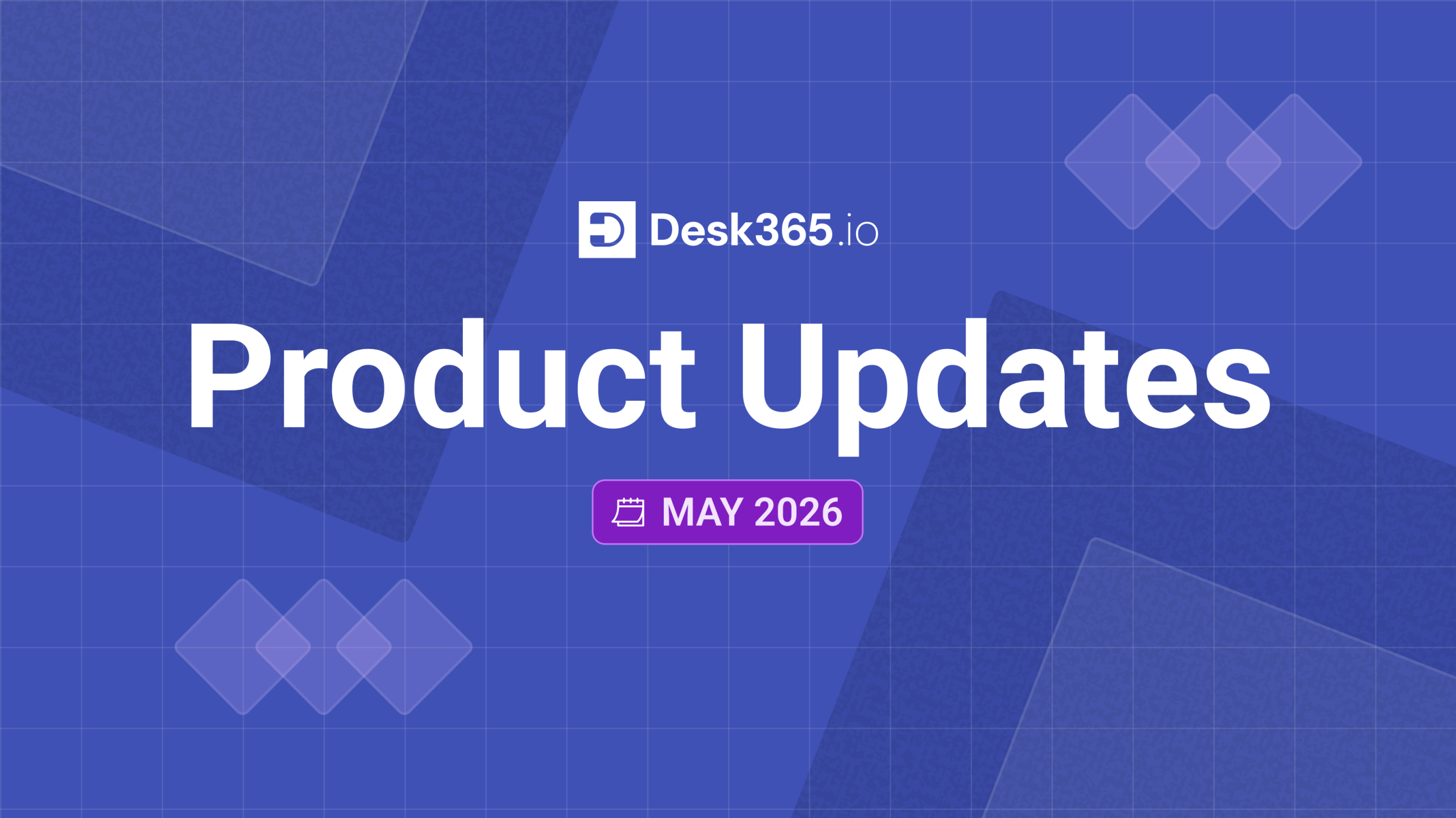 desk365-product-updates-may-2026