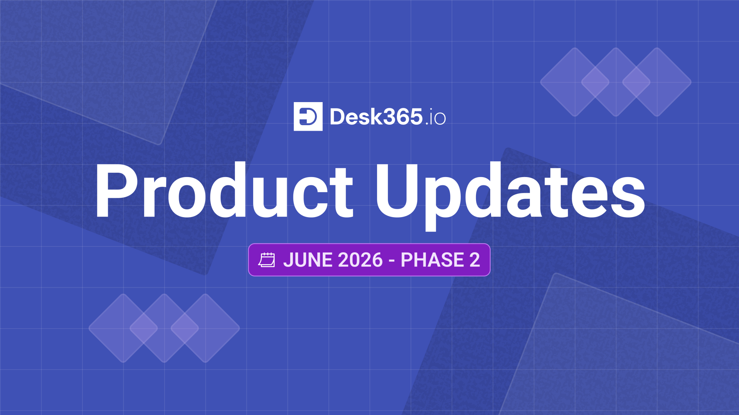 desk365-product-updates-phase-2-june-2026